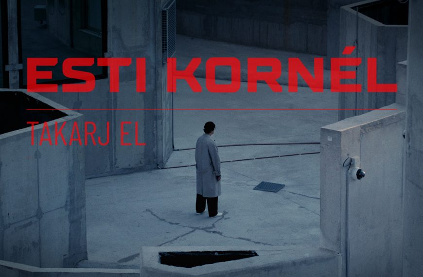 KLIPPREMIER: Esti Kornél – Takarj el